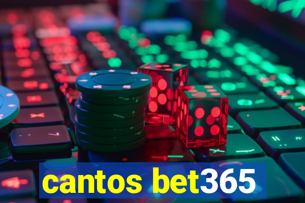 cantos bet365